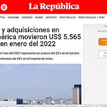 Fusiones y adquisiciones en Latinoamrica movieron US$ 5.565 millones en enero del 2022